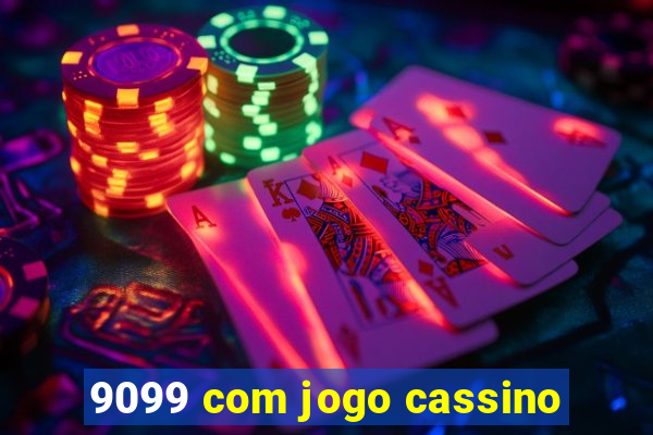 9099 com jogo cassino